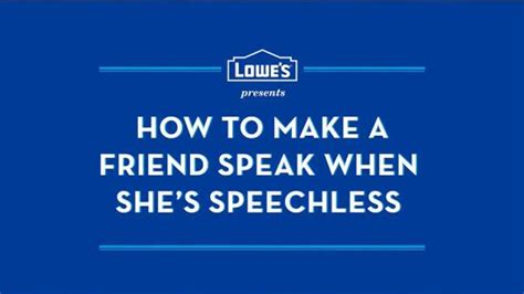 Lowes TV commercial - How to Make a Friend Speak When Shes Speechless